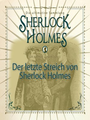 cover image of Sherlock Holmes, Die ultimative Sammlung, Der letzte Streich (Ungekürzt)